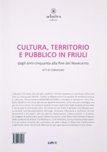 CULTURA, TERRITORIO E PUBBLICO IN FRIULI / CULTURE, TERITORI E PUBLIC IN FRIÛL