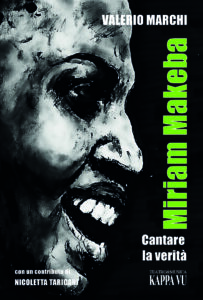 MIRIAM MAKEBA. Cantare la verità