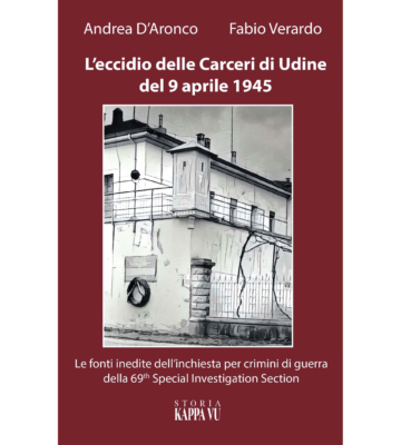 L'eccidio delle Carceri di Udine del 9 aprile 1945